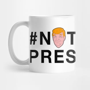 #NOTMYPRESIDENT Mug